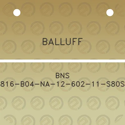 balluff-bns-816-b04-na-12-602-11-s80s