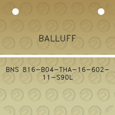 balluff-bns-816-b04-tha-16-602-11-s90l