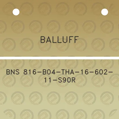 balluff-bns-816-b04-tha-16-602-11-s90r