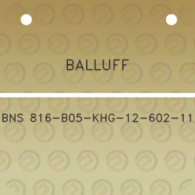 balluff-bns-816-b05-khg-12-602-11