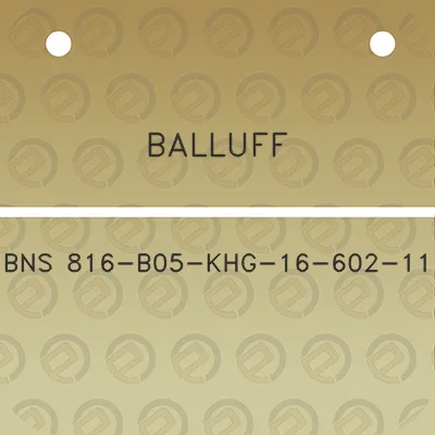 balluff-bns-816-b05-khg-16-602-11