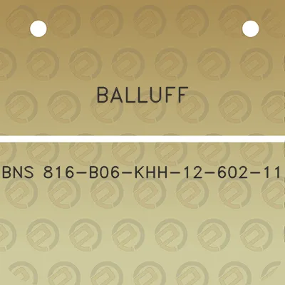 balluff-bns-816-b06-khh-12-602-11