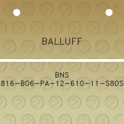 balluff-bns-816-b06-pa-12-610-11-s80s