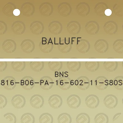 balluff-bns-816-b06-pa-16-602-11-s80s