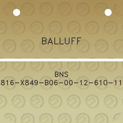 balluff-bns-816-x849-b06-00-12-610-11