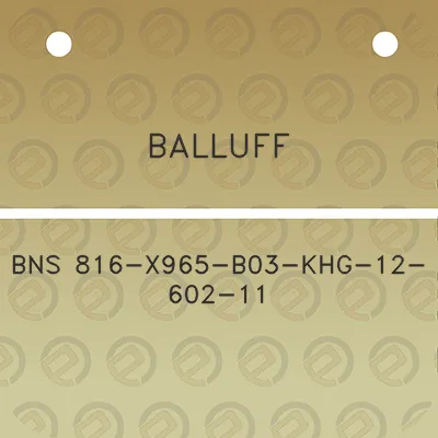 balluff-bns-816-x965-b03-khg-12-602-11