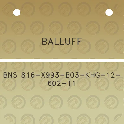 balluff-bns-816-x993-b03-khg-12-602-11