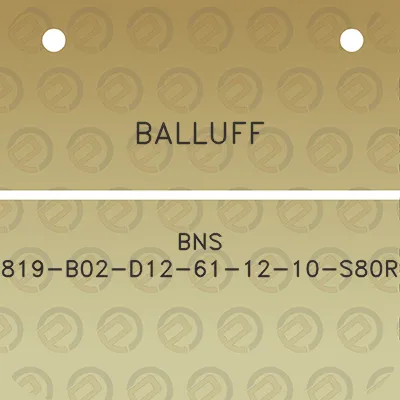 balluff-bns-819-b02-d12-61-12-10-s80r