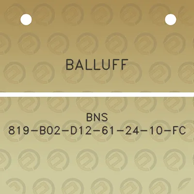 balluff-bns-819-b02-d12-61-24-10-fc