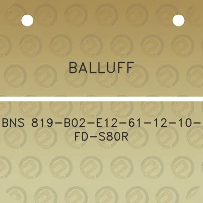 balluff-bns-819-b02-e12-61-12-10-fd-s80r