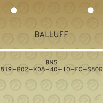 balluff-bns-819-b02-k08-40-10-fc-s80r