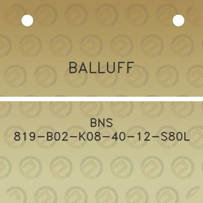 balluff-bns-819-b02-k08-40-12-s80l