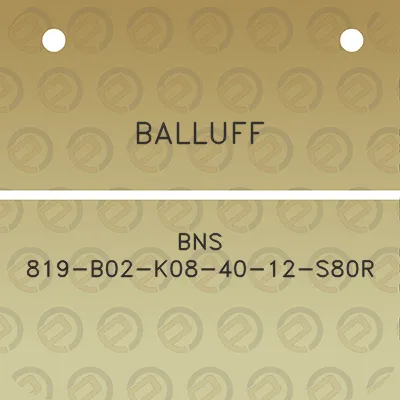 balluff-bns-819-b02-k08-40-12-s80r