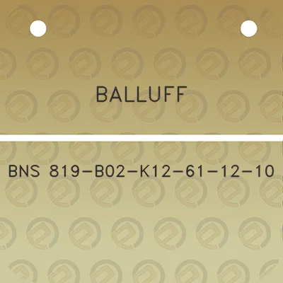 balluff-bns-819-b02-k12-61-12-10