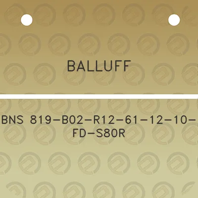 balluff-bns-819-b02-r12-61-12-10-fd-s80r