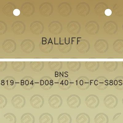 balluff-bns-819-b04-d08-40-10-fc-s80s