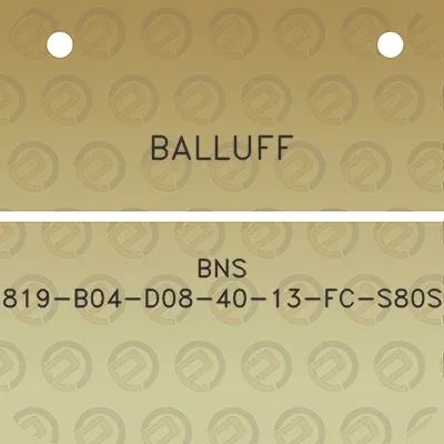 balluff-bns-819-b04-d08-40-13-fc-s80s