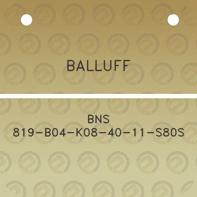 balluff-bns-819-b04-k08-40-11-s80s