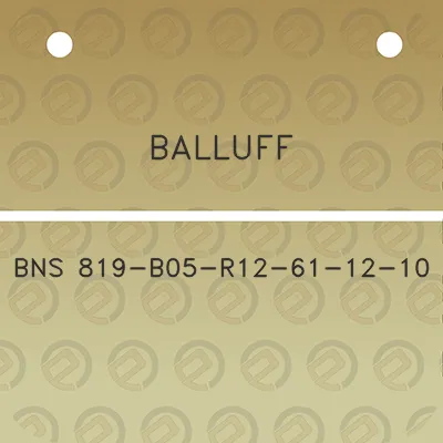 balluff-bns-819-b05-r12-61-12-10