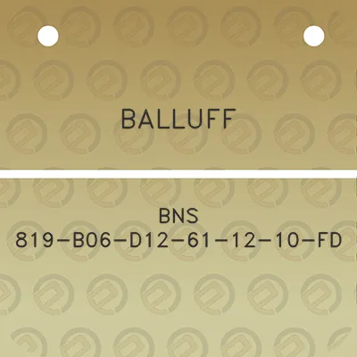 balluff-bns-819-b06-d12-61-12-10-fd