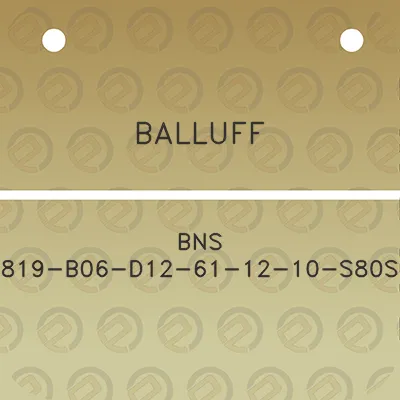 balluff-bns-819-b06-d12-61-12-10-s80s