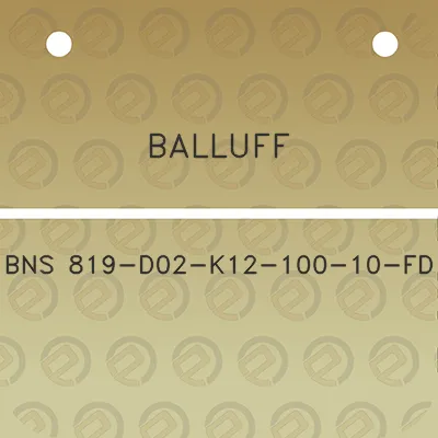 balluff-bns-819-d02-k12-100-10-fd