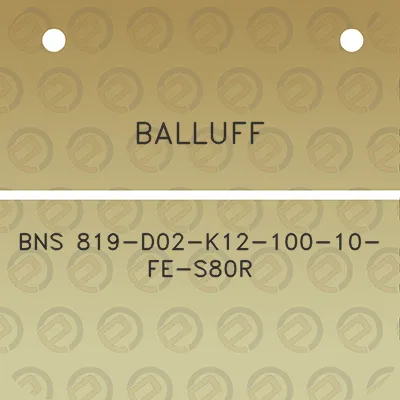 balluff-bns-819-d02-k12-100-10-fe-s80r