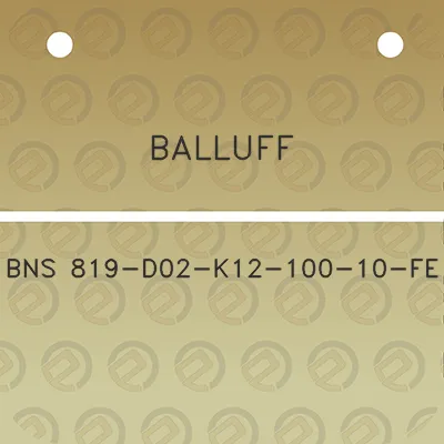 balluff-bns-819-d02-k12-100-10-fe