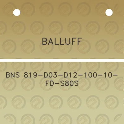 balluff-bns-819-d03-d12-100-10-fd-s80s