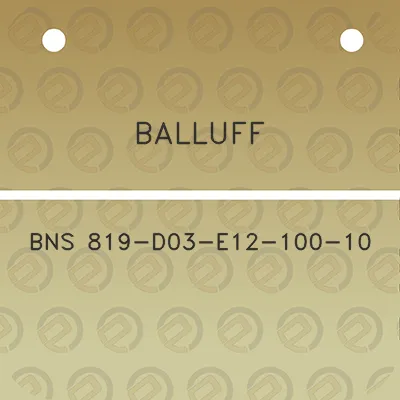 balluff-bns-819-d03-e12-100-10