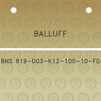 balluff-bns-819-d03-k12-100-10-fd