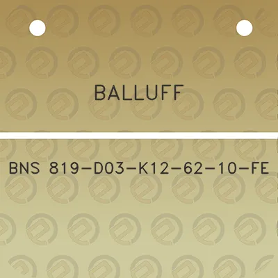 balluff-bns-819-d03-k12-62-10-fe