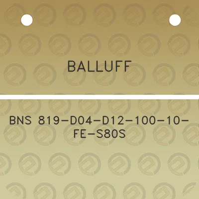 balluff-bns-819-d04-d12-100-10-fe-s80s