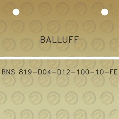 balluff-bns-819-d04-d12-100-10-fe