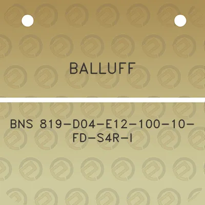 balluff-bns-819-d04-e12-100-10-fd-s4r-i