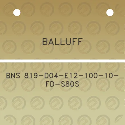 balluff-bns-819-d04-e12-100-10-fd-s80s