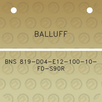 balluff-bns-819-d04-e12-100-10-fd-s90r