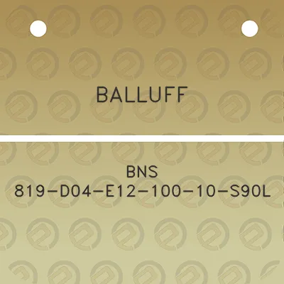 balluff-bns-819-d04-e12-100-10-s90l