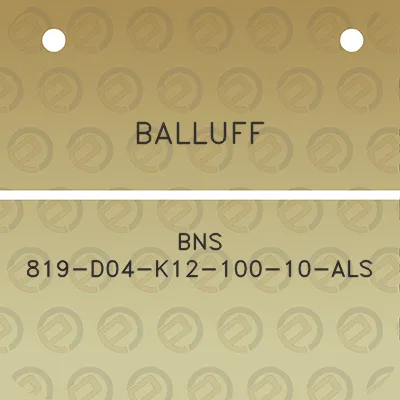 balluff-bns-819-d04-k12-100-10-als