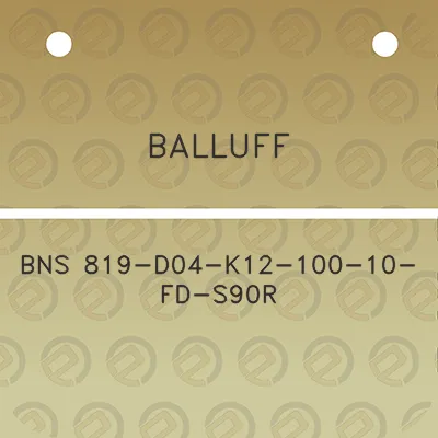 balluff-bns-819-d04-k12-100-10-fd-s90r