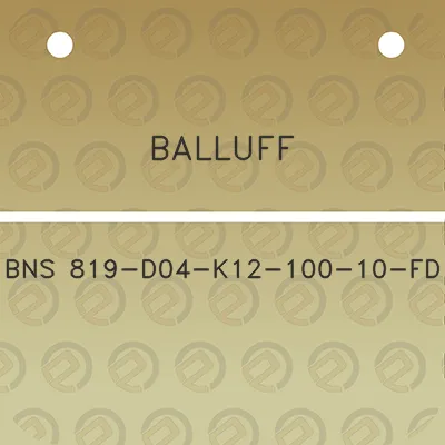 balluff-bns-819-d04-k12-100-10-fd