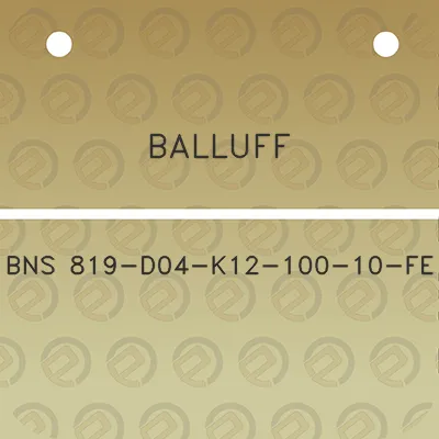 balluff-bns-819-d04-k12-100-10-fe