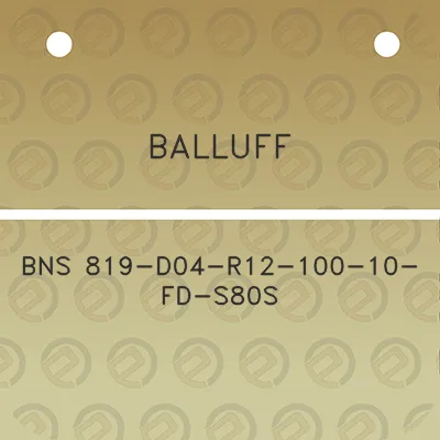 balluff-bns-819-d04-r12-100-10-fd-s80s