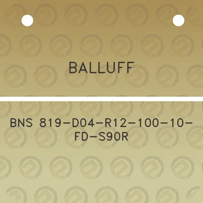 balluff-bns-819-d04-r12-100-10-fd-s90r