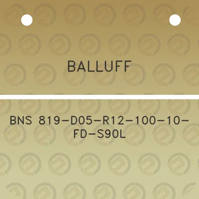 balluff-bns-819-d05-r12-100-10-fd-s90l