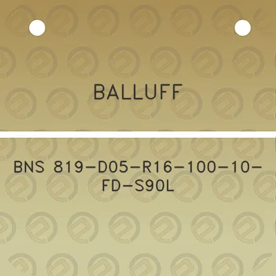 balluff-bns-819-d05-r16-100-10-fd-s90l