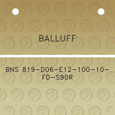 balluff-bns-819-d06-e12-100-10-fd-s90r