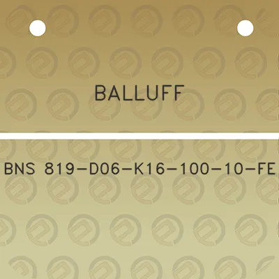 balluff-bns-819-d06-k16-100-10-fe