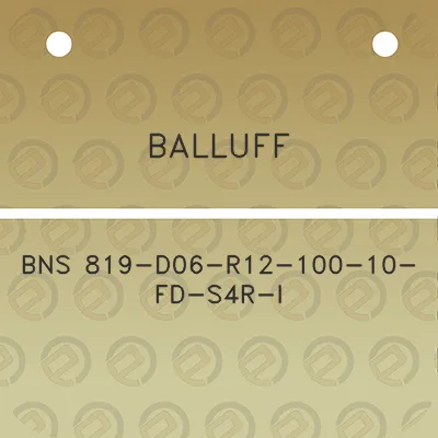 balluff-bns-819-d06-r12-100-10-fd-s4r-i