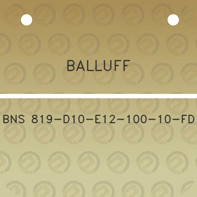 balluff-bns-819-d10-e12-100-10-fd